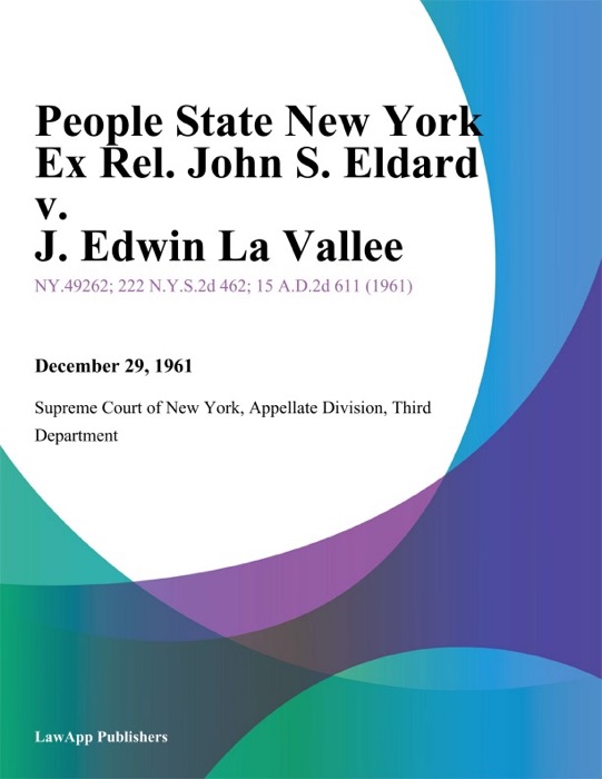 People State New York Ex Rel. John S. Eldard v. J. Edwin La Vallee