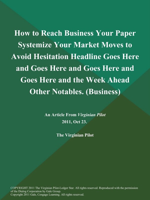 How to Reach Business Your Paper Systemize Your Market Moves to Avoid Hesitation Headline Goes Here and Goes Here and Goes Here and Goes Here and the Week Ahead Other Notables (Business)