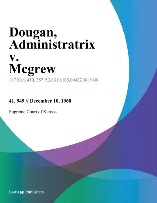 Dougan, Administratrix v. Mcgrew
