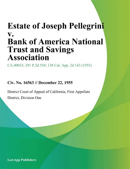 Estate Of Joseph Pellegrini V. Bank Of America National Trust And Savings Association