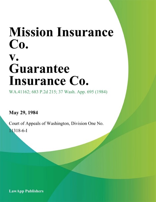 Mission Insurance Co. V. Guarantee Insurance Co.