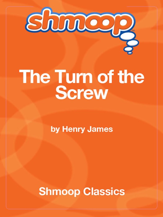 The Turn of the Screw: Complete Text with Integrated Study Guide from Shmoop