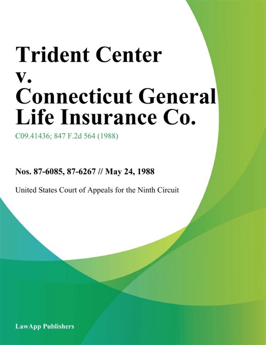 Trident Center v. Connecticut General Life Insurance Co.