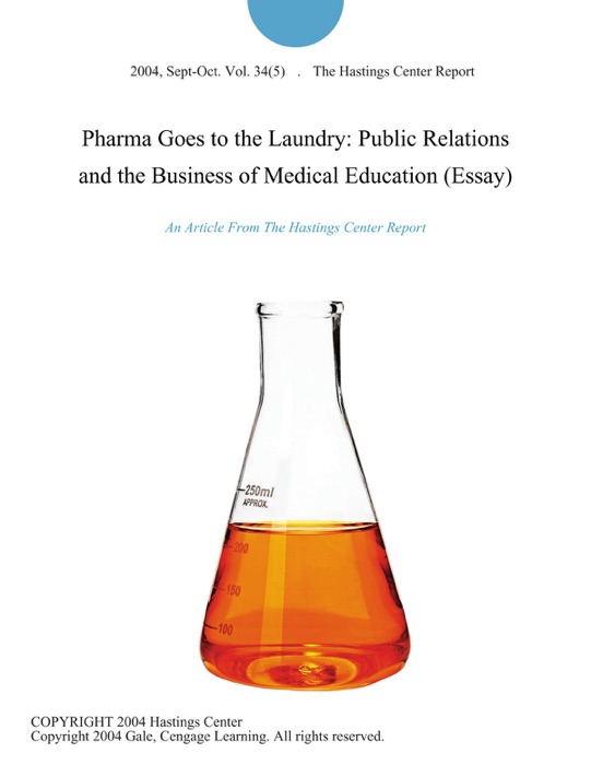 Pharma Goes to the Laundry: Public Relations and the Business of Medical Education (Essay)