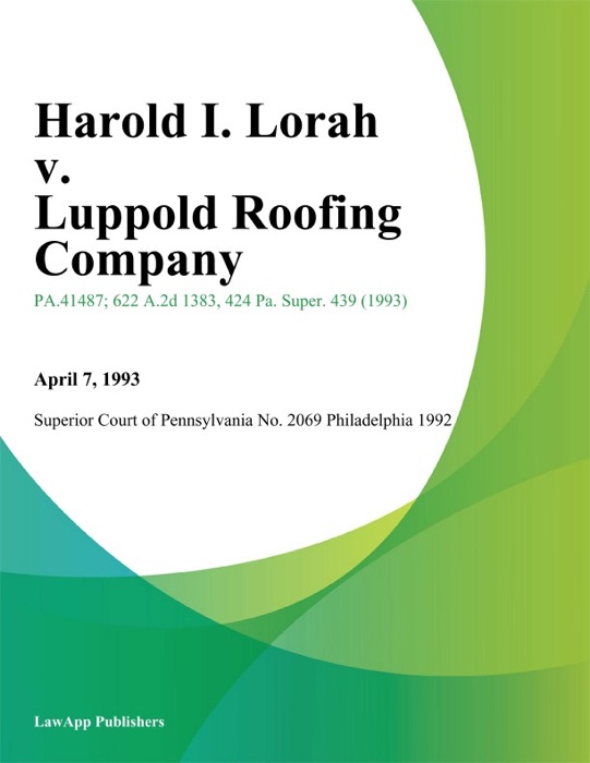 Harold I. Lorah v. Luppold Roofing Company