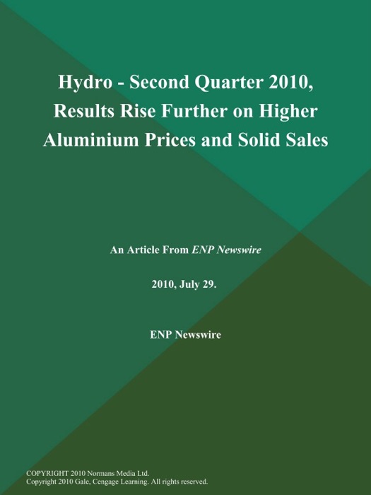 Hydro - Second Quarter 2010, Results Rise Further on Higher Aluminium Prices and Solid Sales