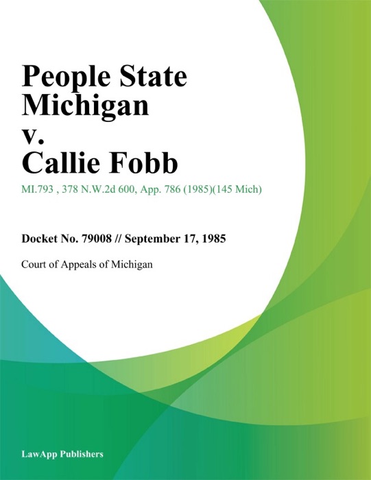 People State Michigan v. Callie Fobb