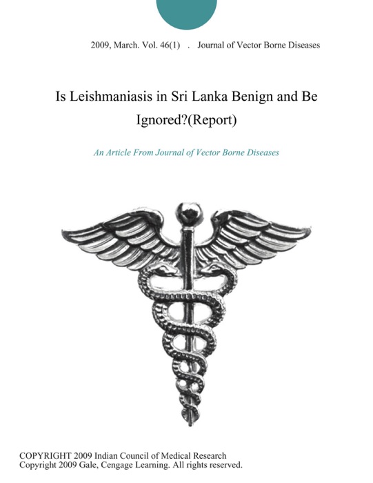 Is Leishmaniasis in Sri Lanka Benign and Be Ignored?(Report)