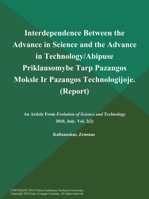 Interdependence Between the Advance in Science and the Advance in Technology/Abipuse Priklausomybe Tarp Pazangos Moksle Ir Pazangos Technologijoje (Report)