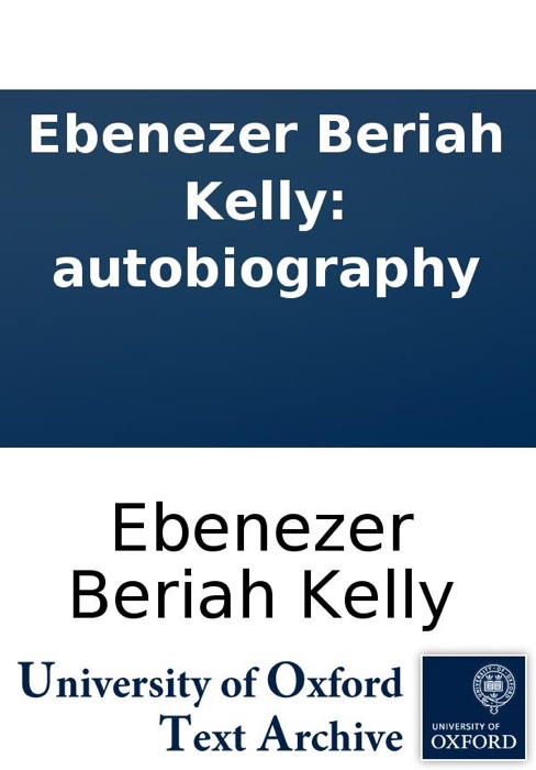Ebenezer Beriah Kelly: autobiography