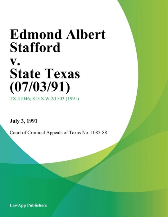 Edmond Albert Stafford V. State Texas (07/03/91)