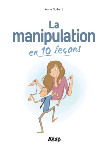La manipulation en 10 leçons