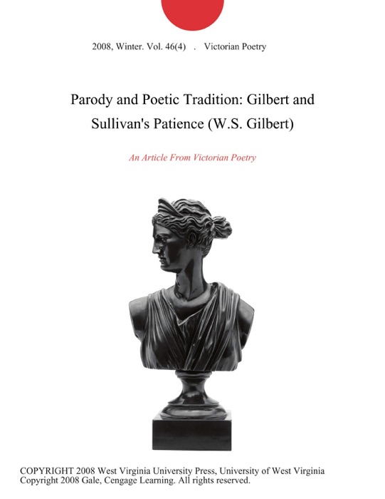 Parody and Poetic Tradition: Gilbert and Sullivan's Patience (W.S. Gilbert)