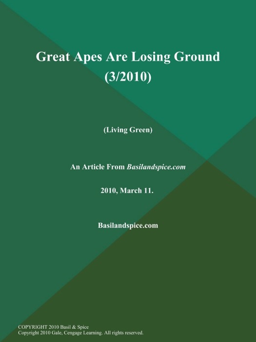 Great Apes are Losing Ground (3/2010) (Living Green)