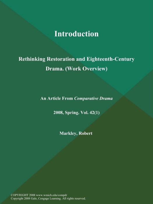 Introduction: Rethinking Restoration and Eighteenth-Century Drama (Work Overview)