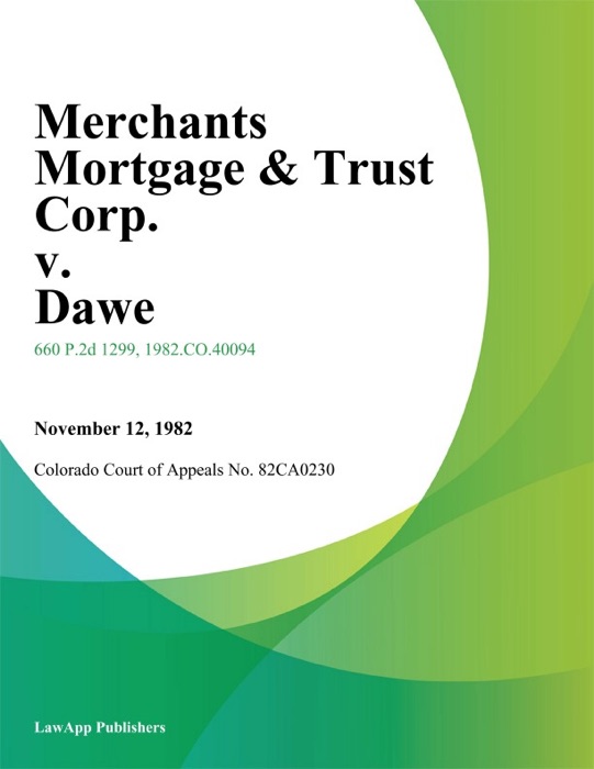 Merchants Mortgage & Trust Corp. v. Dawe