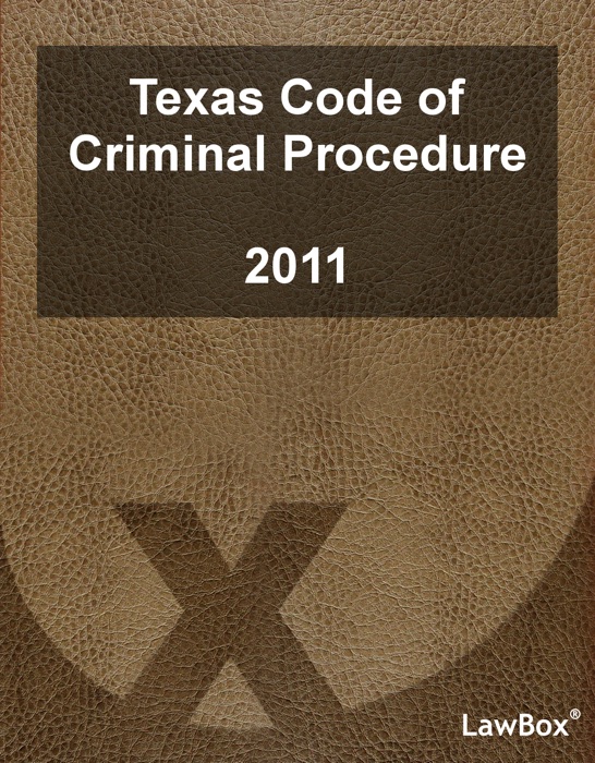 Texas Code of Criminal Procedure 2011