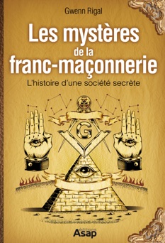 Les mystères de la franc-maçonnerie - Gwenn Rigal