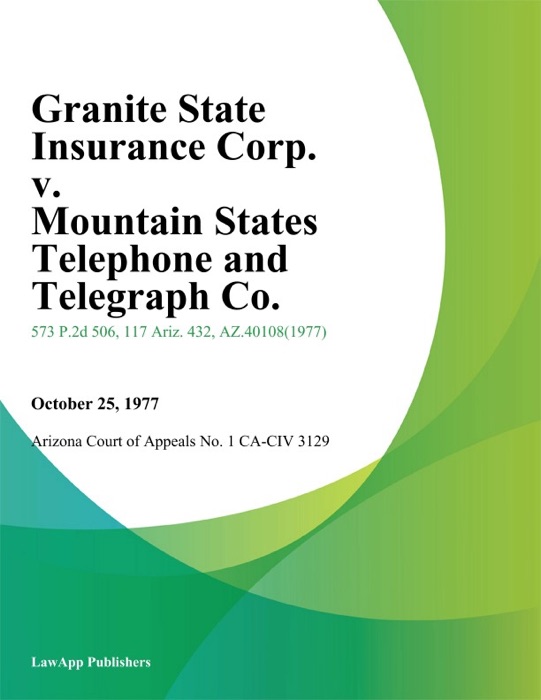 Granite State Insurance Corp. V. Mountain States Telephone And Telegraph Co.