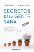 Secretos de la gente sana - Ma. José Mateo & Julio Basulto