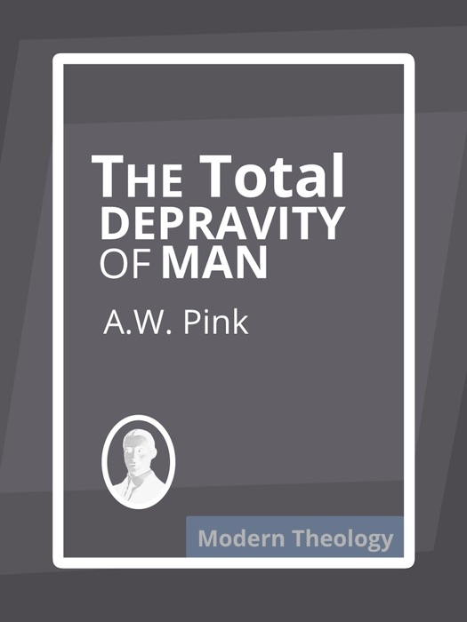 The Total Depravity of Man