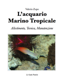 L'acquario marino tropicale - Valerio Zupo