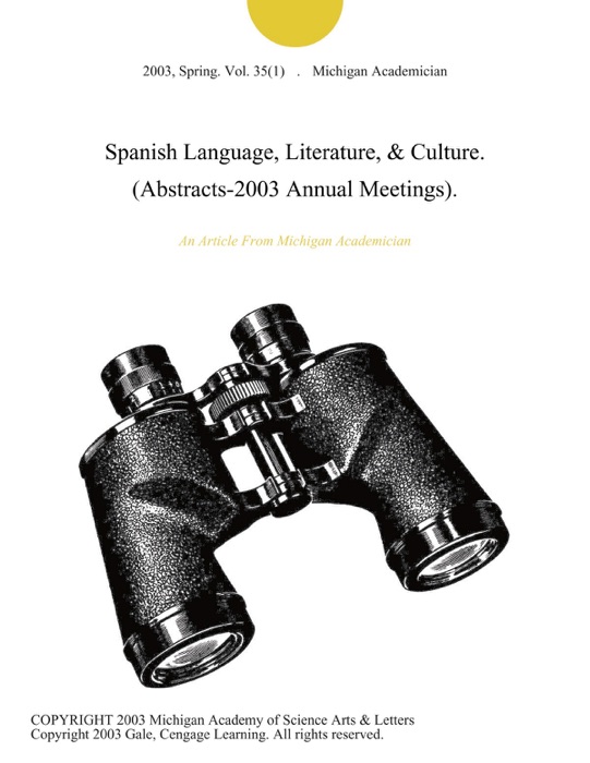 Spanish Language, Literature, & Culture. (Abstracts-2003 Annual Meetings).