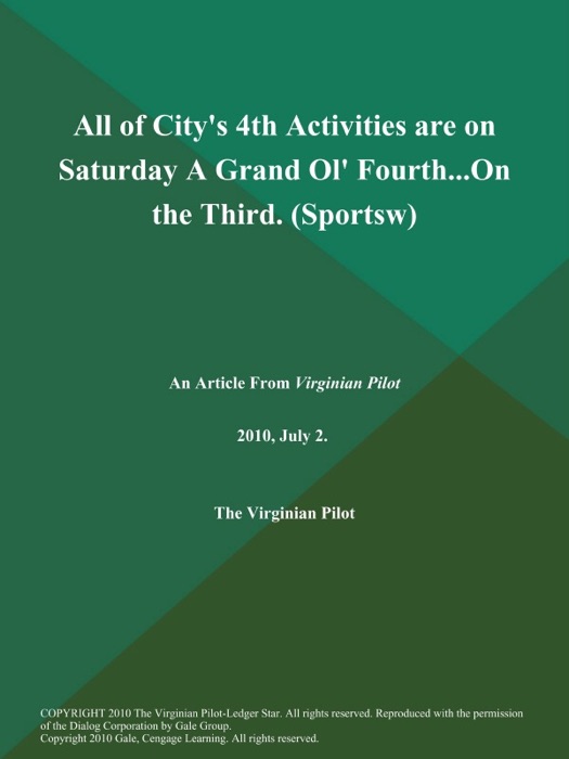 All of City's 4th Activities are on Saturday A Grand Ol' Fourth...On the Third (Sportsw)