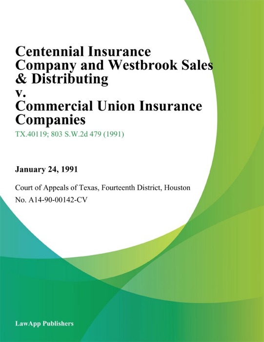 Centennial Insurance Company and Westbrook Sales & Distributing v. Commercial Union Insurance Companies