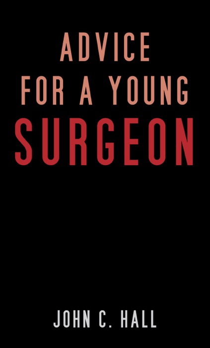 Advice for a Young Surgeon