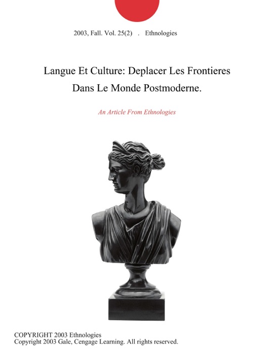 Langue Et Culture: Deplacer Les Frontieres Dans Le Monde Postmoderne.