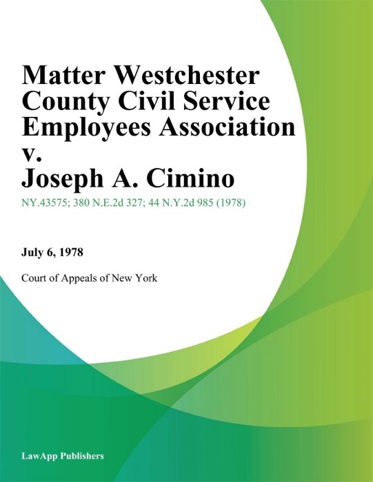 Matter Westchester County Civil Service Employees Association v. Joseph A. Cimino