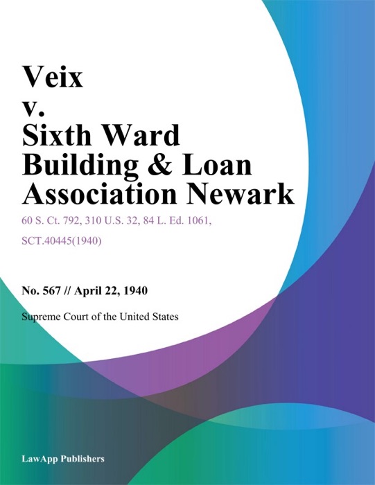 Veix v. Sixth Ward Building & Loan Association Newark