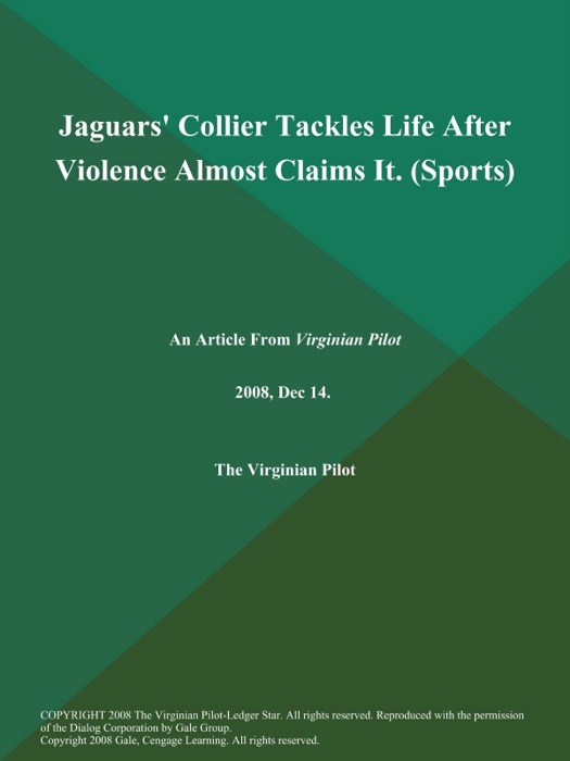 Jaguars' Collier Tackles Life After Violence Almost Claims It (Sports)