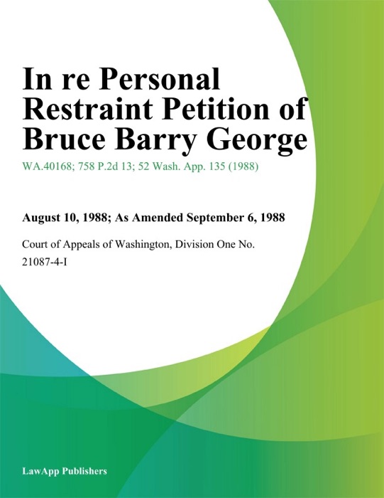 In Re Personal Restraint Petition Of Bruce Barry George