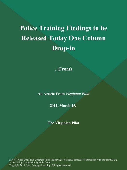 Police Training Findings to be Released Today One Column Drop-in: (Front)