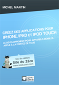 Créez des Applications pour iPhone, iPad et iPod touch - Michel Martin