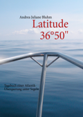 Latitude 36°50'' - Andrea Juliane Bluhm