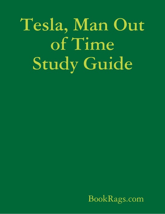 Tesla, Man Out of Time Study Guide