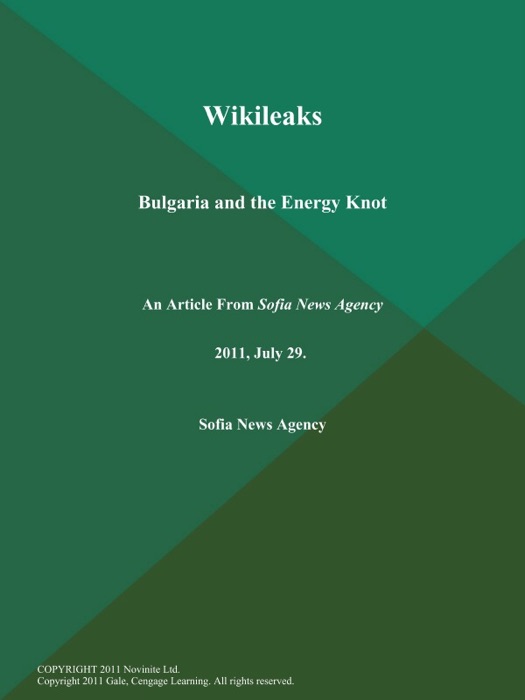 Wikileaks: Bulgaria and the Energy Knot