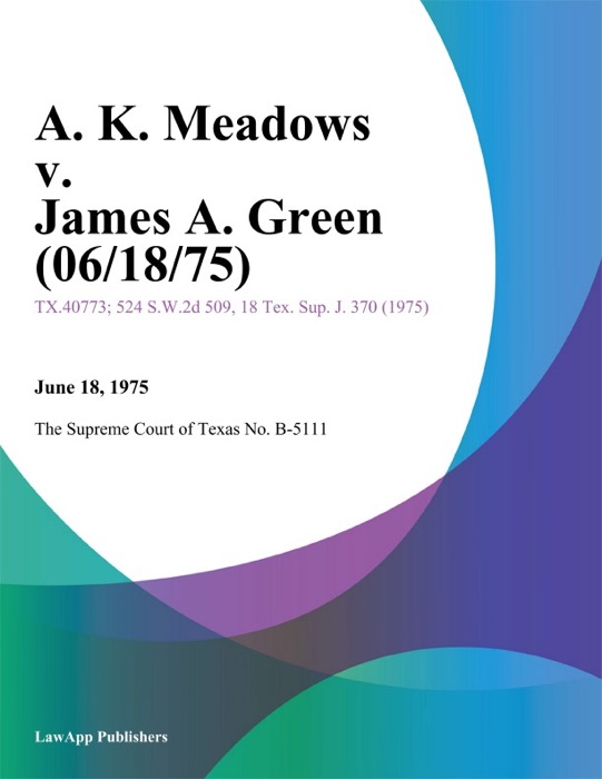 A. K. Meadows v. James A. Green