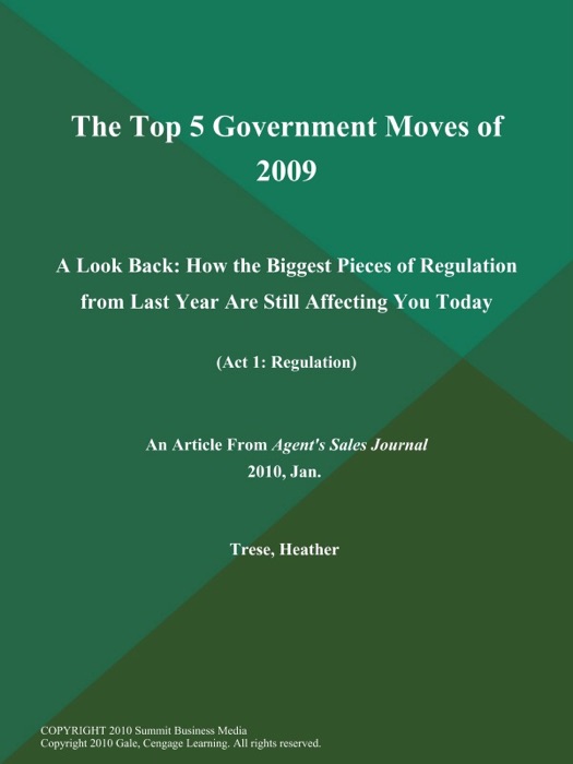 The Top 5 Government Moves of 2009: A Look Back: How the Biggest Pieces of Regulation from Last Year are Still Affecting You Today (Act 1: Regulation)
