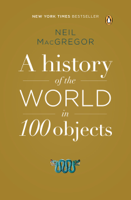 Neil MacGregor - A History of the World in 100 Objects artwork