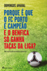 Porque é que o Porto é Campeão e o Benfica só ganha Taças da Liga? - Domingos Amaral