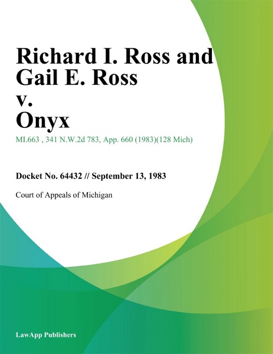 Richard I. Ross and Gail E. Ross v. Onyx