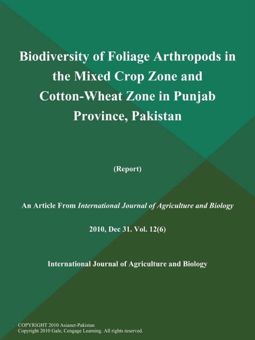 Biodiversity of Foliage Arthropods in the Mixed Crop Zone and Cotton-Wheat Zone in Punjab Province, Pakistan (Report)