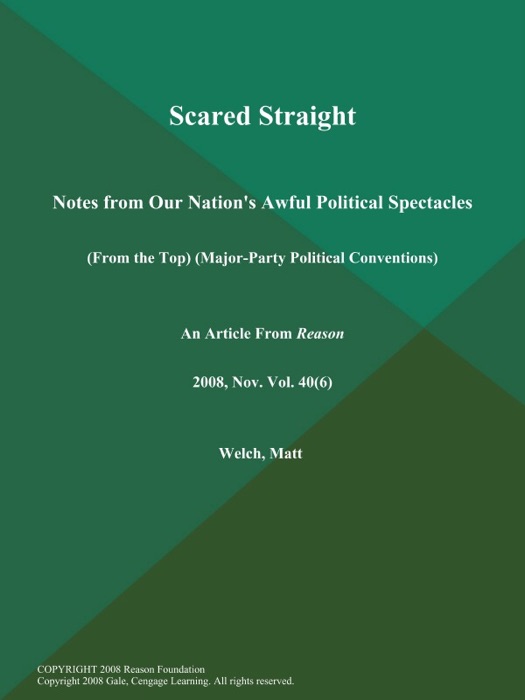 Scared Straight: Notes from Our Nation's Awful Political Spectacles (From the Top) (Major-Party Political Conventions)
