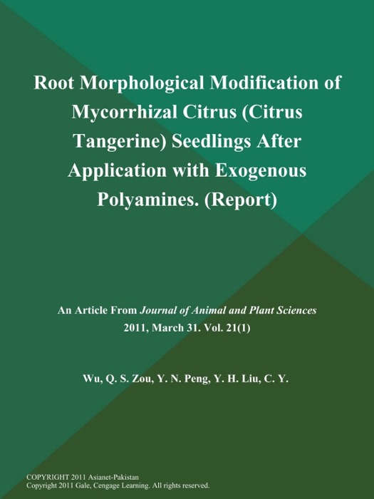 Root Morphological Modification of Mycorrhizal Citrus (Citrus Tangerine) Seedlings After Application with Exogenous Polyamines (Report)