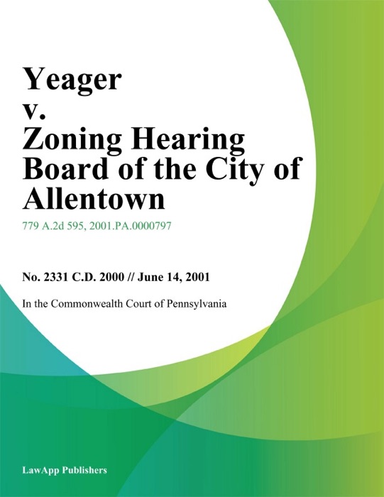 Yeager v. Zoning Hearing Board of the City of Allentown