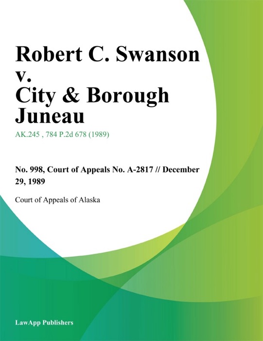 Robert C. Swanson v. City & Borough Juneau